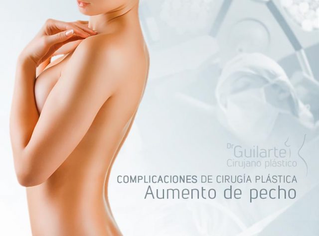 Complicaciones de cirugía plástica: aumento de pecho. Posibles complicaciones producidas con la mamoplastia de aumento mamario